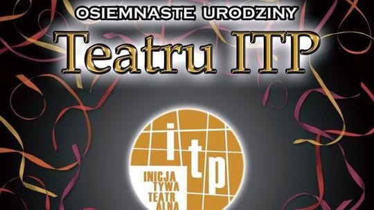 18. urodziny Teatru ITP