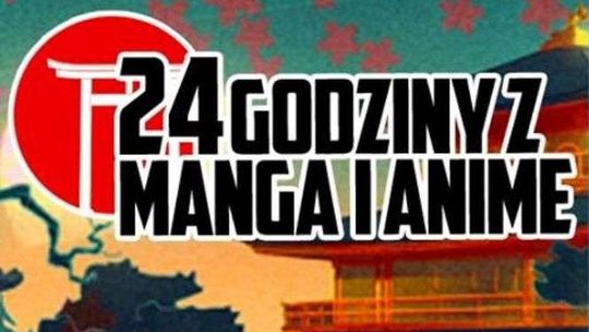 24 godziny z mangą i anime w Cytadeli Syriusza