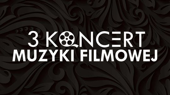 3. Koncert Muzyki Filmowej w Lublinie