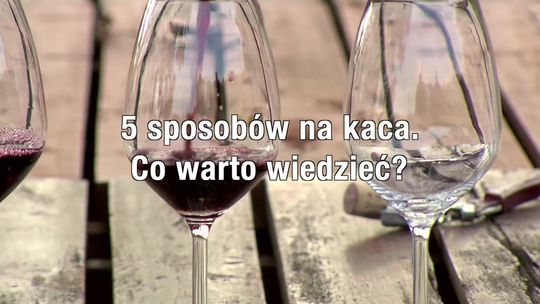 5 sposobów na kaca. Co może pomóc, gdy przesadzimy z alkoholem?