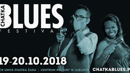 9. Chatka Blues Festival – gwiazdy bluesa w Lublinie!