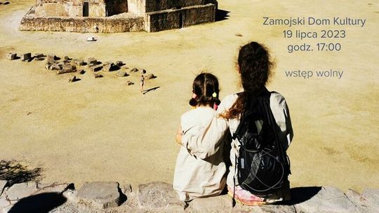 A może by tak poznać Meksyk? Podróżnicze spotkanie w ZDK