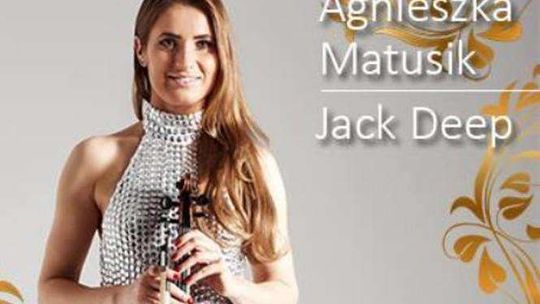 Agnieszka Matusik Live & Jack Deep w Puławach