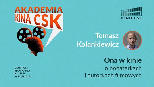 Akademia Kina CSK: Ona w kinie – o bohaterkach i autorkach filmowych