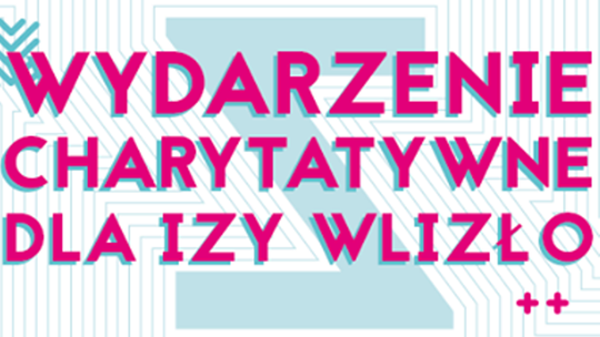 Akcja charytatywna dla Izy Wlizło
