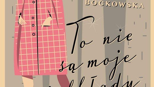 Aleksandra Boćkowska \"To nie są moje wielbłądy. O modzie w PRL”