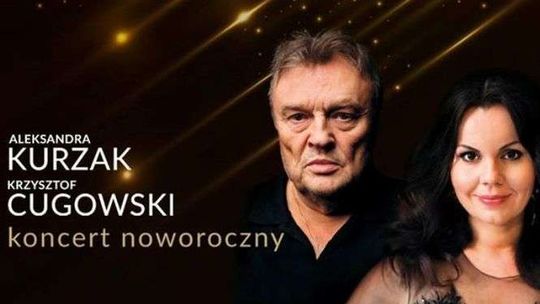 Aleksandra Kurzak i Krzysztof Cugowski. Koncert noworoczny w CSK