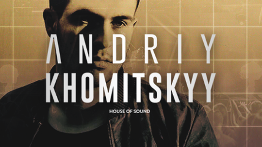 Andriy Khomitskyy w House of Sound