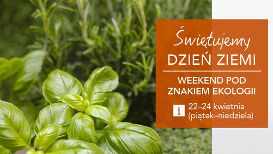 Będą rozdawać zioła. Dzień Ziemi w Felicity