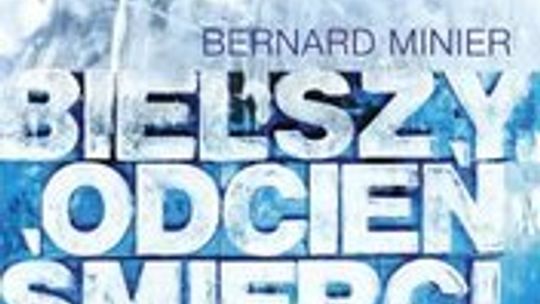 Bernard Minier \"Bielszy odcień śmierci” (recenzja książki)