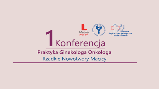 Biała Podlaska: Pierwsza taka konferencja, w szpitalu o nowotworach