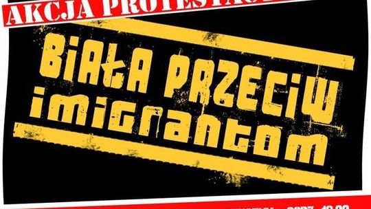 "Biała Podlaska przeciwko imigrantom”. Manifestacja w sobotę