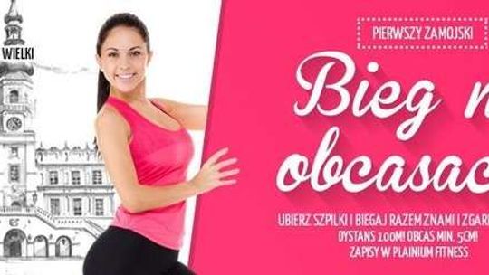 "Bieg na obcasach" w Zamościu. Zakładaj szpilki i ruszaj na start