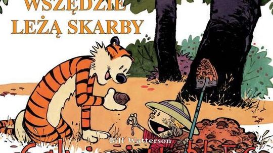 Bill Watterson, „Calvin i Hobbes. Wszędzie leżą skarby”