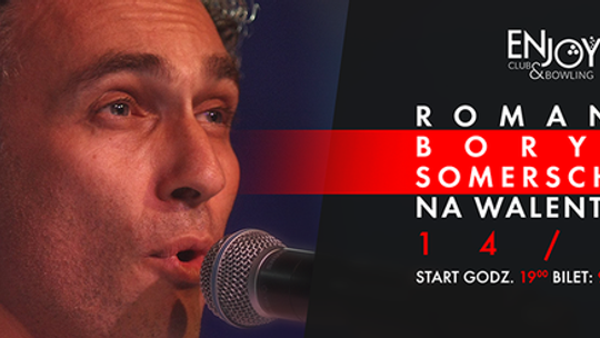 Borys Somerschaf na Walentynki w Enjoy Club&Bowling