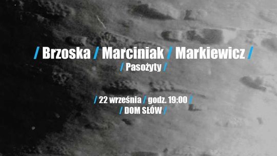 Brzoska/Marciniak/Markiewicz w Domu Słów