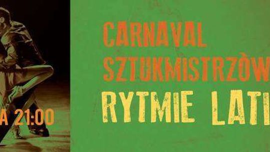Carnaval Sztukmistrzów w rytmie latino