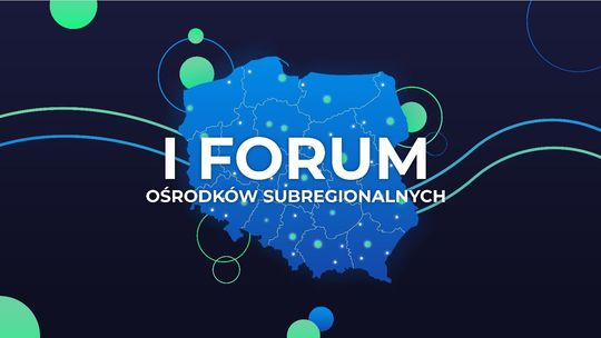 Chełm gospodarzem I Forum Ośrodków Subregionalnych