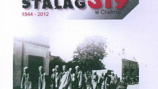 Chełmianie uczczą rocznicę likwidacji Stalagu 319