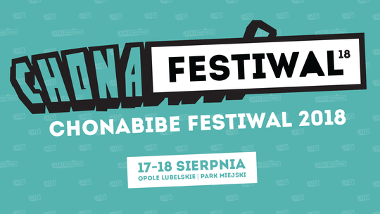 Chonabibe Festiwal 2018 w Opolu Lubelskim. Program koncertów