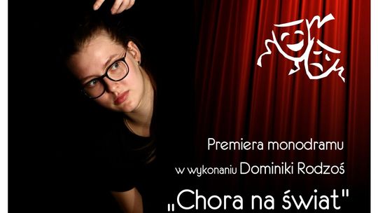 "Chora na świat" - monodram w puławskim Domu Chemika