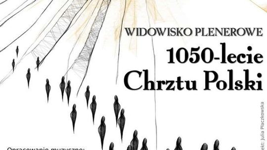 Chóry, poganie i wielka chrzcielnica. Widowisko plenerowe w Puławach