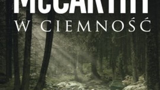 Cormac McCarthy, \"W ciemność\"