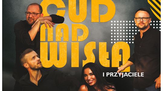 Cud nad Wisłą i przyjaciele - koncert w Puławach