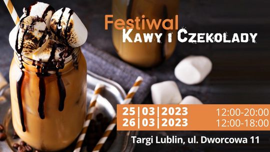 Dla kawoszy i miłośników słodkości. Festiwal Kawy i Czekolady w Lublinie