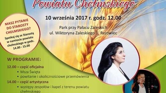 Dożynki powiatu chełmskiego 2017 w Rejowcu. Program wydarzeń