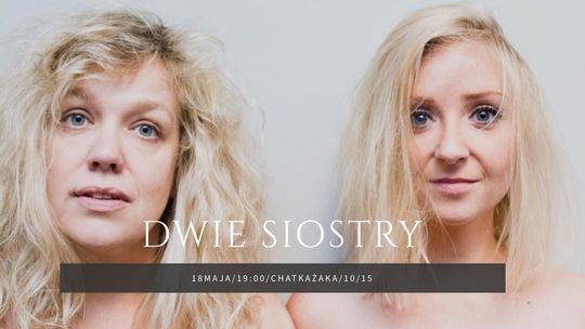 "Dwie Siostry". Komedia improwizowana w Chatce Żaka
