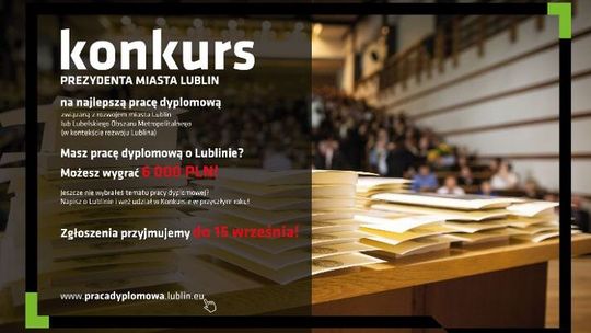 Dyplom, który zmienia miasto. Lublin czeka na najlepsze prace młodych naukowców