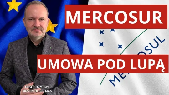 Dzień Wschodzi: umowa UE–Mercosur w obecnym kształcie jest nieuczciwa i groźna dla polskich rolników Dzień Wschodzi: umowa UE–Mercosur w obecnym kształcie jest nieuczciwa i groźna dla polskich rolników