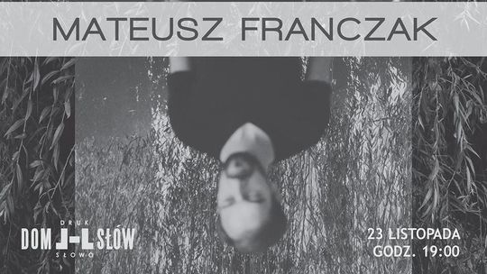 Dźwięki [Domu] Słów - koncert Mateusza Franczaka