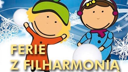 Ferie 2021 z Filharmonią Lubelską