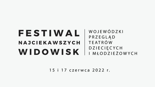 Festiwal Najciekawszych Widowisk w Świdniku