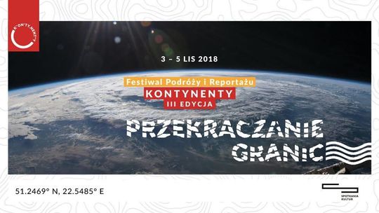 Festiwal Podróży i Reportażu Kontynenty po raz trzeci w Lublinie