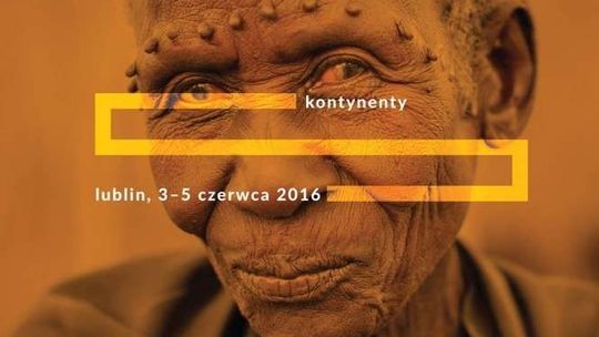 Festiwal Podróży i Reportażu Kontynenty w Lublinie. Pełny program