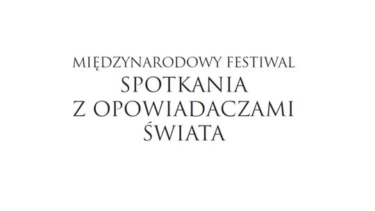 Festiwal \"Spotkania z opowiadaczami świata\"