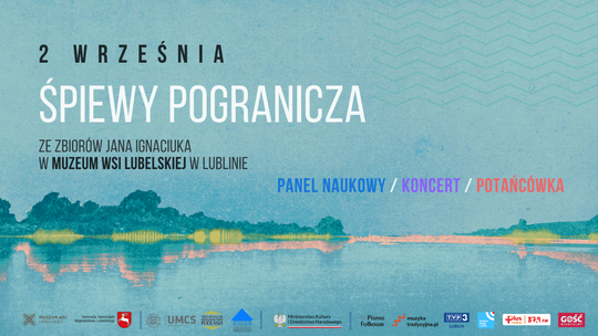 Finał projektu "Śpiewy pogranicza" w Muzeum Wsi Lubelskiej