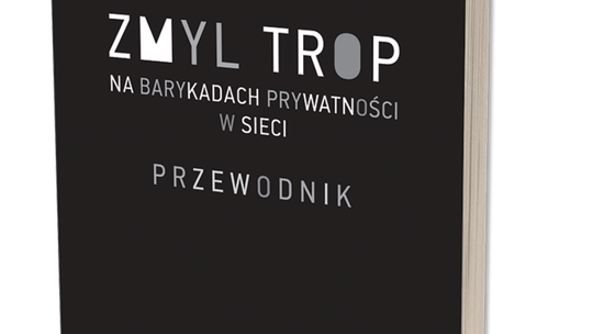 Finn Brunton, Helen Nissenbaum „Zmyl trop. Na barykadach prywatności w sieci”