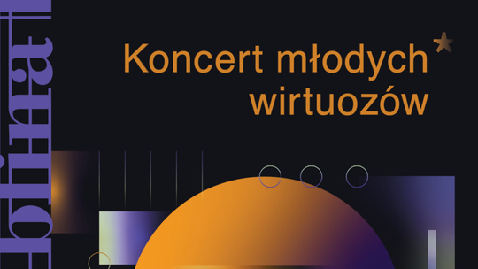 Fonie Lublina: Koncert młodych wirtuozów