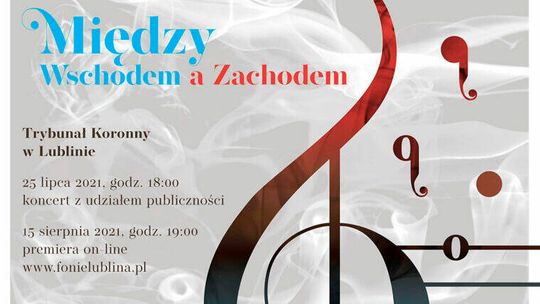 Fonie Lublina: "Między Wschodem a Zachodem"