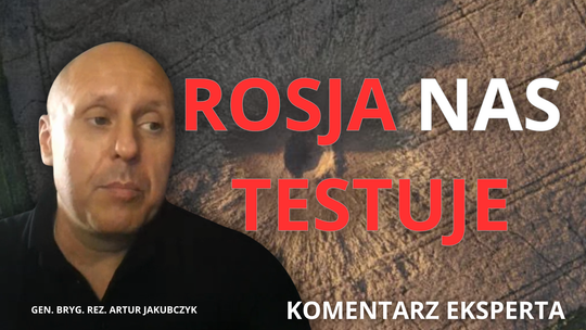 Generał Jakubczyk: Rosja testuje Polskę. Ale wciąż boi się NATO