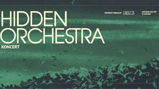 Hidden Orchestra w CK w Lublinie. Jedyny koncert w Polsce
