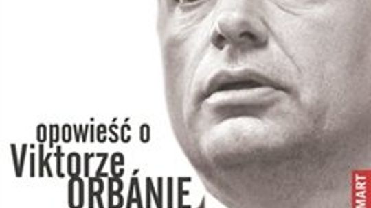 Igor Janke \"Napastnik \"Opowieść o Viktorze Orbánie”