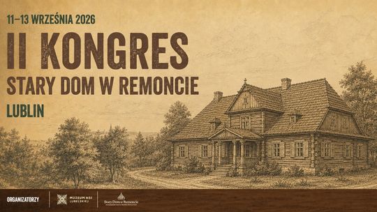 II kongres „Stary dom w remoncie”. W programie konferencja i rekonstrukcja spichlerza z Tarnogrodu