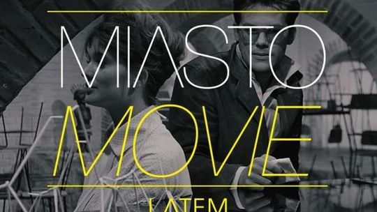 Imprezy w środę w Lublinie. Miasto Movie: "Do widzenia, do jutra"