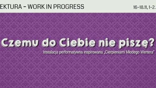 Instalacja performatywna "Czemu do Ciebie nie piszę?" w Teatrze Osterwy