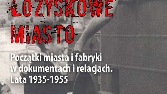 "Jak zdobywano łożyskowe miasto..." Promocja książki o Kraśniku Fabrycznym